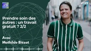 Miniature : Mathilde Blézat : Prendre soin des autres : un travail gratuit ? 2/2