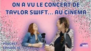 Miniature : ÉPISODE #46 : On a vu le concert de Taylor Swift... au cinéma ! (PODCAST)