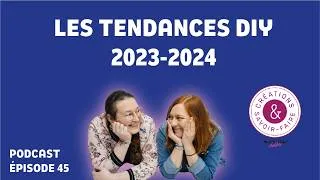 Miniature : EPISODE #45: Les tendances DIY 2023-2024 (PODCAST loisirs créatifs)