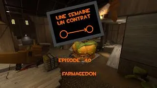 Miniature : [TF2 FR] Une Semaine Un Contrat S2:E40: Farmagedon