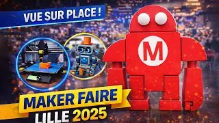 Miniature : 🎪 Visite du Maker Faire Lille 2025 !