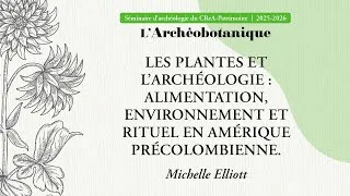 Miniature : Les plantes et l’archéologie : alimentation, environnement et rituel en Amérique précolombienne.