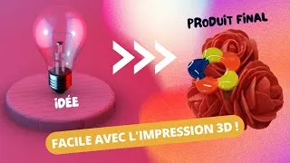 Miniature : De l'idée au produit final : facile avec l'impression 3D !