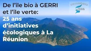 Miniature : De l’île bio à GERRI et l’île verte : 25 ans d’initiatives écologiques à La Réunion
