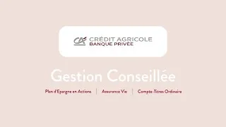 Miniature : Qu'est ce que la Gestion Conseillée du Crédit Agricole ?