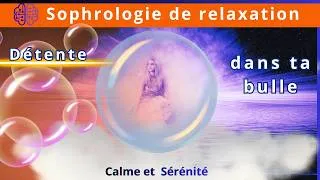 Miniature : Sophrologie relaxation profonde 🫧 | Crée ta bulle de calme et libère ton stress (ado & adulte)