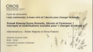Miniature : Séminaire CRICIS - Walter Mignolo & Silvia Federici - Le(s) commun(s), le buen vivir et l'ubuntu