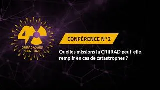 Miniature : 40 ans de la CRIIRAD • Conférence #2 “Les missions de la CRIIRAD en cas de catastrophes”