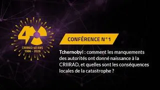 Miniature : 40 ans de la CRIIRAD • Conférence #1 “Tchernobyl : naissance de la CRIIRAD et conséquences locales”