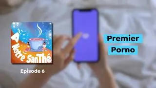 Miniature : Le premier p0rn0 🎧 À notre sanThé, un podcast du Crips Île-de-France