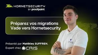 Miniature : Webinaire - Préparez vos migrations Vade vers Hornetsecurity
