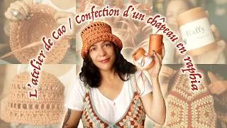 Miniature : 🧶 Atelier de Cao : Confection d'un chapeau d'été Bob en raphia