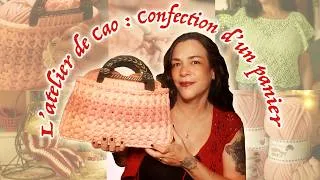Miniature : 🧶 Atelier de Cao / Confection d'un sac panier avec la OMY