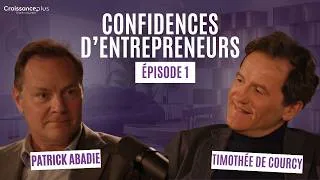 Miniature : Confidences d'entrepreneurs - Episode 1 avec Patrick Abadie (Delville Management)