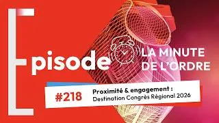 Miniature : Episode 218 – Proximité & engagement : Destination Congrès régional 2026 !