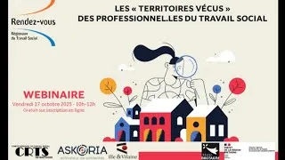 Miniature : Les territoires vécus des professionnels du travail social - Webinaire 17.10.2025 CRTS de Bretagne