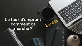 Miniature : Le taux d'emprunt, comment ça marche?