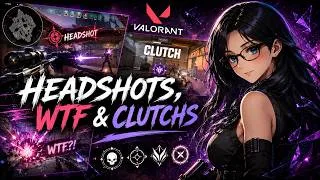 Miniature : Valorant – Headshots, WTF & clutchs