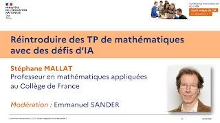 Miniature : 07 Stéphane Mallat - Réintroduire des TP de mathématiques avec des défis d’IA