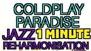 Miniature : How to reharmonize a pop song in IN 1 MINUTE : Coldplay Paradise