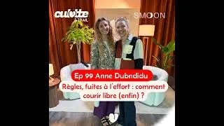 Miniature : Ep 99: "Règles, fuites à l’effort : comment courir libre (enfin)" Anne Dubndidu