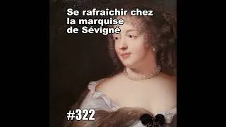 Miniature : Se rafraîchir chez la marquise de Sévigné