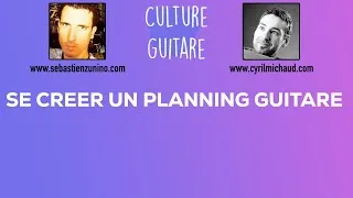 Miniature : Episode 11: Se créer un Planning Guitare