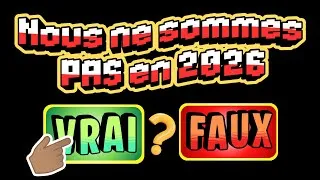 Miniature : Nous ne sommes pas en 2026 ! (3 INFOS, 1 FAKE) #3