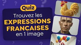 Miniature : QUIZ : Trouvez 30 Expressions Françaises à l'aide d'une Image