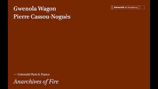 Miniature : Anarchives du feu, Pierre Cassou-Noguès, Gwenola Wagon