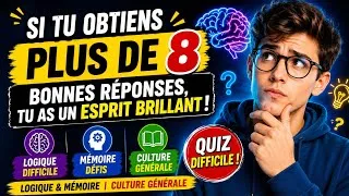 Miniature : 🧠 Si tu obtiens plus de 8 bonnes réponses, tu as un esprit brillant | Logique  | Culture Générale