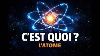Miniature : C’est Quoi un Atome ? Explication Simple et Scientifique