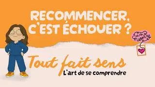 Miniature : Et si recommencer ne voulait pas dire échouer ?
