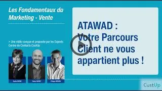 Miniature : ATAWAD : Votre Parcours Client ne vous appartient plus !