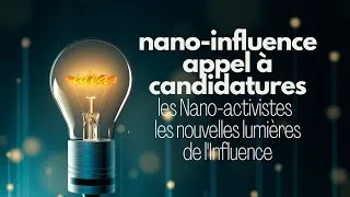 Miniature : Appel à candidatures : les Nano-activistes  les nouvelles  lumières de l’influence