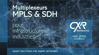 Miniature : CXR Multiplexeurs Multiservices MPLS-TP & SDH-PDH