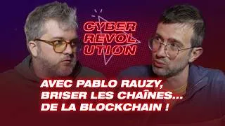 Miniature : Avec Pablo RAUZY, BRISER les chaînes... de la BLOCKCHAIN !