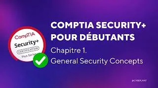 Miniature : CompTIA Security+ Chapitre 1 : General Security Concepts | Formation Complète en Français