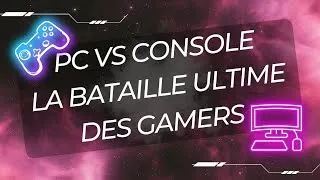 Miniature : PC vs Console : La Bataille Ultime des Gamers
