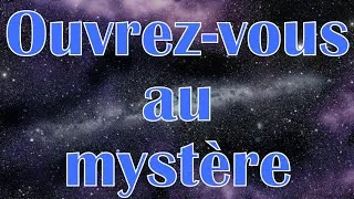 Miniature : Voix de l'Univers du 17 Juin 2025 - Ouvrez-vous au mystère