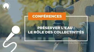 Miniature : CYCL'EAU MONT-BLANC 2026 : PRESERVER L'EAU : LE RÔLE DES COLLECTIVITES