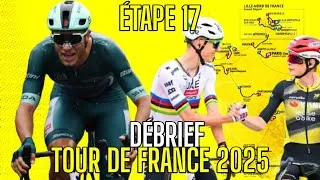 Miniature : DEBRIEF DE LA 17ème ETAPE DU TOUR DE FRANCE 2025 !