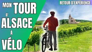Miniature : 🥨 Tour d'Alsace à Vélo - RETOUR D'EXPERIENCE