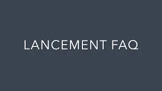 Miniature : Lancement FAQ
