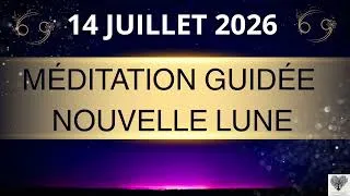 Miniature : 🌑Nouvelle Lune 14 Juillet 2026 en Cancer - Méditation Guidée: Poser ses Vœux et Se Reconnecter à Soi