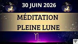 Miniature : Méditation Pleine Lune du 30 Juin 2026 en Capricorne | Libération, Alignement et Renouveau Intérieur