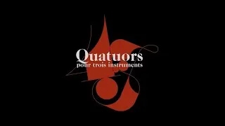 Miniature : Teaser CD | Quatuors pour trois instruments | A. Mourlas, M. Olivon, H. Burgan, C.Golin