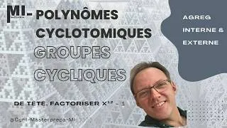 Miniature : Groupes cycliques, polynômes cyclotomiques et applications pour l'agrégation interne ou externe