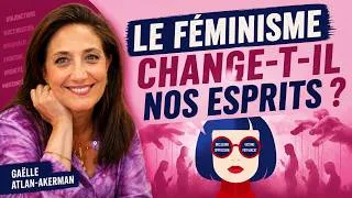 Miniature : Le féminisme est-il devenu une idéologie ? | Entretien avec Gaëlle Atlan-Akerman.