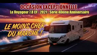 Miniature : Et si on se payait un CAMPING CAR DE LUXE à un SUPER TARIF !! Le VOYAGEUR 7.8CF 40iem ANNIV
